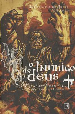 O Inimigo de Deus - as Crônicas de Artur Volume 2