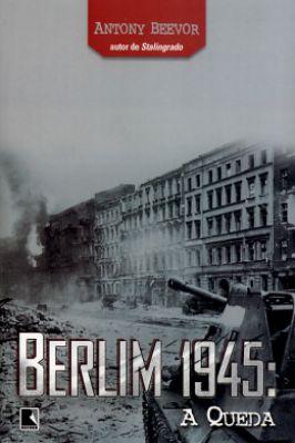 Berlim 1945 : a Queda