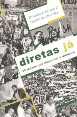 Diretas já - 15 Meses Que Balaram a Ditadura