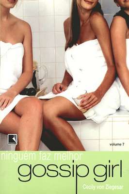 Ninguém faz melhor - Gossip Girl Volume 7