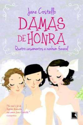 Damas de Honra: Quatro Casamentos e Nenhum Funeral