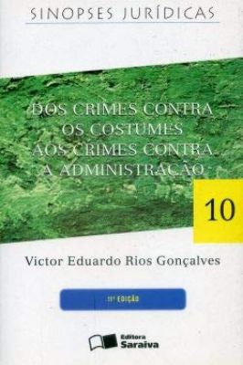 Dos Crimes Contra os Costumes aos Crimes Contra a Administração