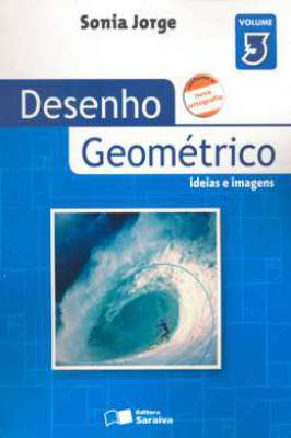 Desenho Geométrico - Ideias e Imagens - Volume 3