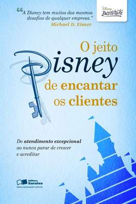O Jeito Disney de Encantar os Clientes