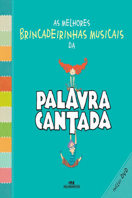 As Melhores Brincadeirinhas Musicais da Palavra Cantada