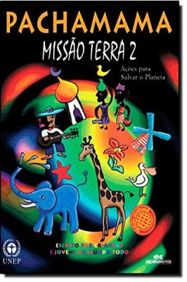Pachamama Missão Terra 2 Ações para Salvar o Planeta