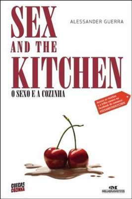 Sex and the Kitchen - o Sexo e a Cozinha