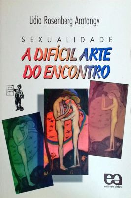 Sexualidade: a Difícil Arte do Encontro - Série Discussão Aberta 2
