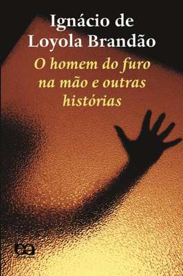 O Homem do Furo na Mão e Outras Histórias