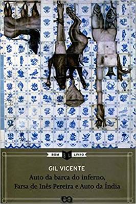 Auto da Barca do Inferno: Farsa de Inês Pereira ; Auto da índia