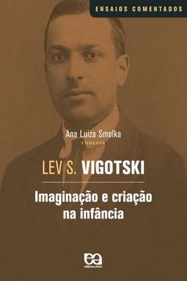 Imaginação e Criação na Infância - Coleção Ensaios Comentados