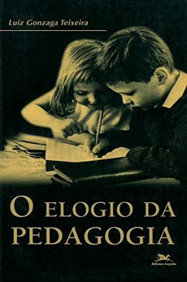O Elogio da Pedagogia