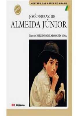 José Ferraz de Almeida Júnior - Mestres das Artes no Brasil