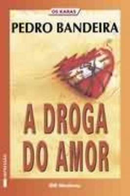 A Droga do Amor - Col. Veredas