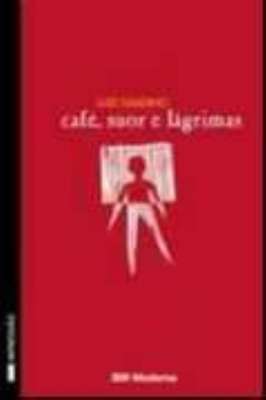 Café, Suor e Lágrimas