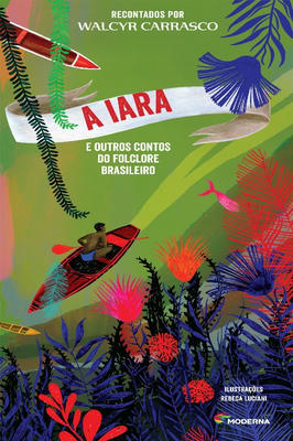 A Iara e Outros Contos do Folclore Brasileiro