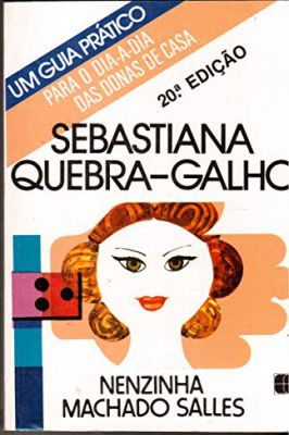 Sebastiana Quebra Galho, um Guia Pratico para o Dia a Dia