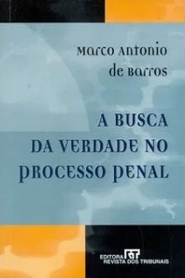 A Busca da Verdade no Processo Penal