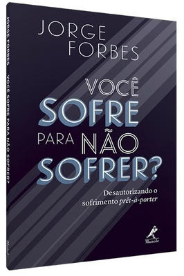 Você Sofre para Não Sofrer?