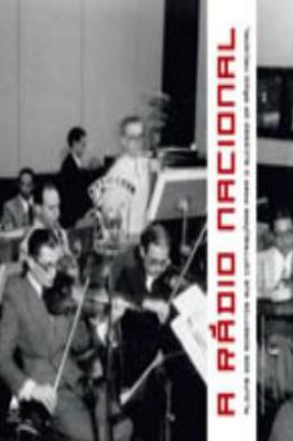 A Rádio Nacional - Alguns dos Momentos Que Contribuíram para o Sucesso