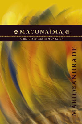 Macunaíma - o Herói sem Nenhum Caráter