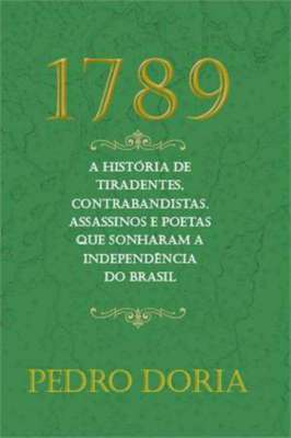 1789 - a História de Tiradentes e dos Contrabandistas...
