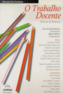 O Trabalho Docente - Teoria & Prática