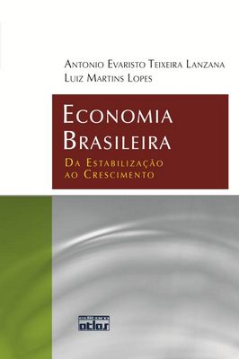 Economia Brasileira: da Estabilização ao Crescimento.
