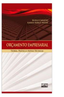 Orçamento Empresarial Teoria, Prática e Novas Técnicas