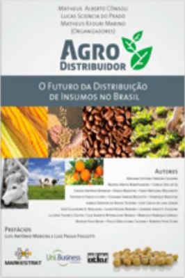 Agrodistribuidor - o Futuro da Distribuiçao de Insumos no Brasil