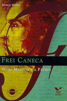 Frei Caneca - Entre Marília e a Pátria