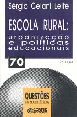 Escola Rural: Urbanização e Políticas Educacionais