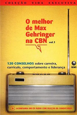 O Melhor de Max Gehringer na Cbn - Vol. 1 - 120 Conselhos Sobre Car…