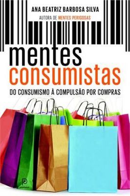 Mentes Consumistas-Do consumismo à compulsão por compras