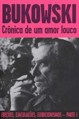 Crônica de um Amor Louco Parte 1