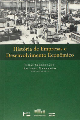 História de Empresas e Desenvolvimento Econômico