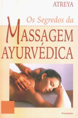 Os Segredos da Massagem Ayurvedica
