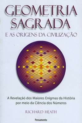 Geometria Sagrada e as Origens da Civilização