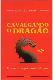 Cavalgando o Dragão- O mito e a jornada interior