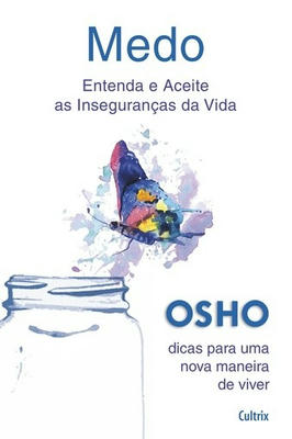 Medo - Entenda e Aceite as Inseguranças da Vida