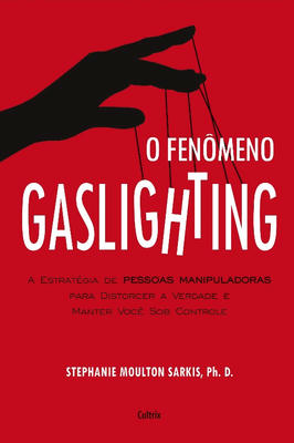 O Fenômeno Gaslighting