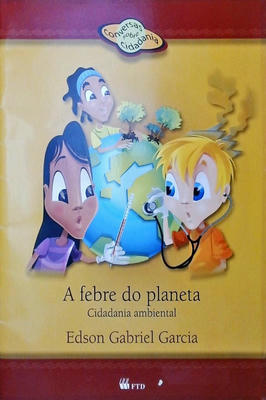 A Febre do planeta - cidadania ambiental
