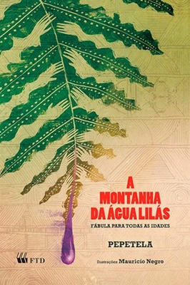 A Montanha da água Lilás - Fábula para Todas as Idades