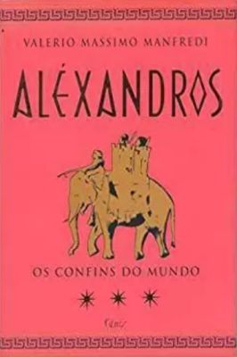 Aléxandros, (v. 3) - os Confins do Mundo