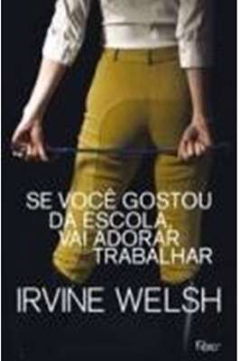 Se Você Gostou da Escola, Vai Adorar Trabalhar