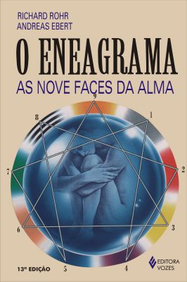 O Eneagrama - as Nove Faces da Alma