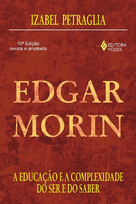 Edgar Morin: a Educação e a Complexidade do Ser e do Saber
