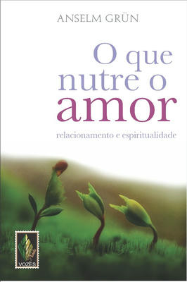 O Que Nutreo o Amor