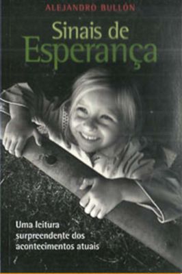 Sinais de esperança- Uma leitura surpreendente dos acontecimentos atuais