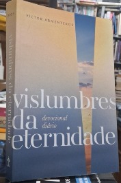 Vislumbres da Eternidade - COMO NOVO